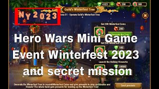 Hero Wars #Mini Game Event Winterfest 2023 ( NY 2023 ) and Secret Mission