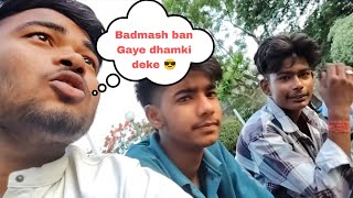 Badmashi chalegi ab.Bhai dhamki isi do ki sabki bolti ❌ band 🤐 ho jaye