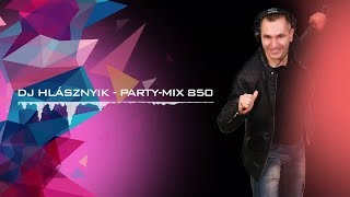 Dj Hlásznyik - Party-mix #850 [B2B Dj Street! House, Vocal House, Club, Minimal, Minimal techno mix]