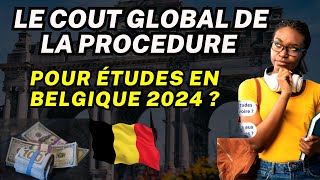 Quel est le coût global de la procédure pour études en Belgique ?