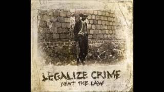 Legalize Crime - Crack That Took Whole Summer To Lose