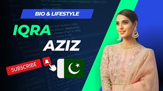 Iqra Aziz Biography  (Pakistani Actress) - Career -  Biography & Lifestyle - Biography Points