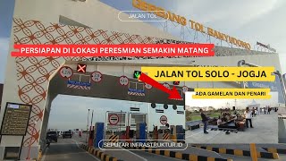 JOKOWI JADI RESMIKAN TOL SOLO - JOGJA HARI INI.. PERSIAPAN SEMAKIN MATANG!!