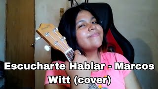 Escucharte Hablar - Marcos Witt COVER by Dayra Castro