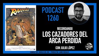 CinemaNET 1260: Recordando Los Cazadores del Arca Perdida (1981) con Julio López.