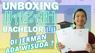 UNBOXING IJAZAH S1 TEKNIK MESIN TU MÜNCHEN | SUSAHNYA S1 DI JERMAN