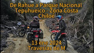 Chiloé. De Rahue a Parque Nacional Tepuhueico-Zona Norte. 3 motos.  COMPLETO IDA y VUELTA. 13ene2024