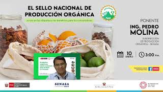 SENASA: Charla "El sello nacional de producción orgánica" por el Ing. Pedro Molina