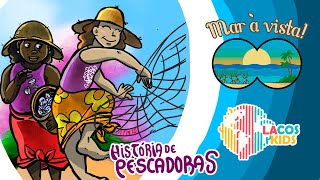 Mar à Vista! Episódio 06 - História de pescadoras