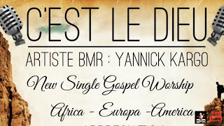 C'EST LE DIEU - Artist BMR -YANNICK Kargo - Teaser Single By BmR