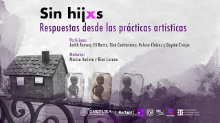 Mesa redonda "Sin Hijxs. Respuestas desde las prácticas artísticas"