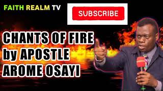 CHANTS OF FIRE BY APOSTLE AROME OSAYI