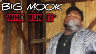 Who Run It x Big Mook (Official HD Music Video)