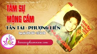 TÂM SỰ MỘNG CẦM - TẤN TÀI - PHƯỢNG LIÊN - TÂN CỔ GIAO DUYÊN TRƯỚC 1975 - Bản sắc phương Nam