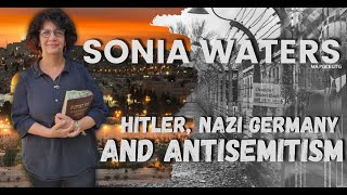 🔴 SONIA WATERS - HITLER, NAZI GERMANY AND ANTISEMITISM  #israel #messianicjudaism