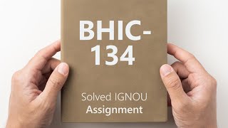 BHIC 134 solved assignment 2024-25 || bhic 134 solved assignment 2025 || bhic134 2024-25