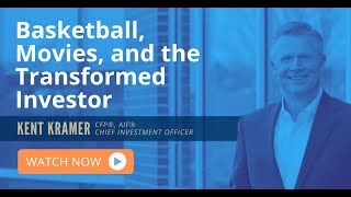 Basketball, Movies, and the Transformed Investor  |  Financial Perspectives