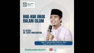 KAJIAN  SYU"ABUL IMAN | " Hak Hak Anak Dalam Islam "