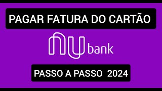 Como pagar a fatura do Nubank 2024