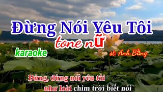 Đừng Nói Yêu Tôi " Karaoke-tone nữ-dễ hát- nhạc sóng/ karaoke Huyền JP