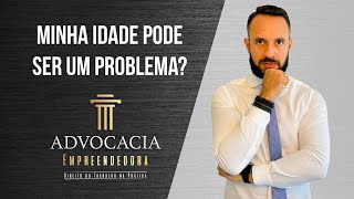 DESAFIOS NO INÍCIO DA CARREIRA DE ADVOGADO - MINHA IDADE PODE SER UM PROBLEMA?