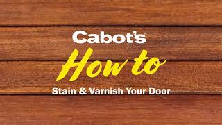 Cabot's How to Stain and Varnish A Timber Door