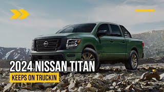 2024 Nissan Titan Keeps on Truckin' with New Bronze Edition | S7Car