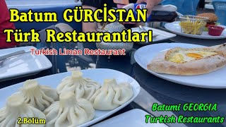 BATUM TÜRK RESTAURANTLARI 2.Bölüm - GÜRCİSTAN 👌 TURKISH RESTAURANTS Part 2 Batumi - GEORGIA