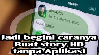 cara mengatasi story wa buram tanpa aplikasi || kualitas HD