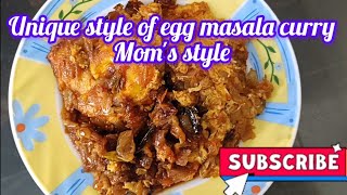 #unique style of egg masala curry#tasty and simple recipe (Mom's special)