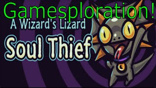 Gamesploration! - A Wizard's Lizard: Soul Thief