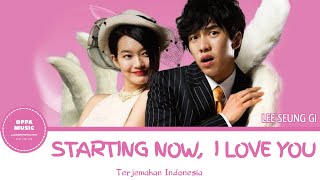 lee seung gi – Starting now, i love you (ost my girlfriend is gumiho) Lirik Terjemahan