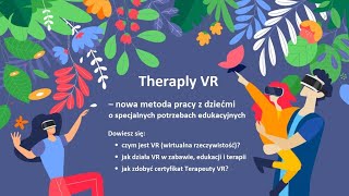 Zostań Terapeutą VR! - bezpłatne webinarium: "Theraply VR - nowa metoda pracy z dziećmi o specjalnyc