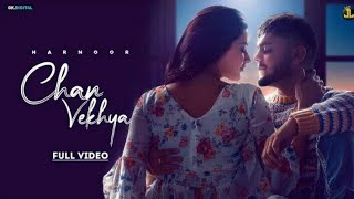 Chan Vekhya"(Lyrics)" : Harnoor/Yeah Proof/Latest Punjabi Song 2021/New Punjabi Song 2021