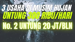 3 PELUANG USAHA DI MUSIM HUJAN UNTUNG 300 RIBU SEHARI - IDE BISNIS MUSIM HUJAN YANG MENGUNTUNGKAN !