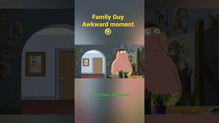 Family Guy Awkward Moment #shorts #familyguy