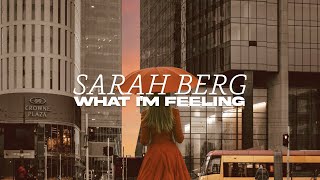 Sarah Berg - What I'm Feeling [Offical Visualizer]