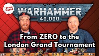 From Zero to the London WH40k Grand Tournament - Series Announcement!