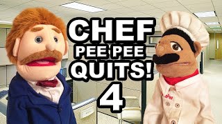 Chef Pee Pee Quits part 4