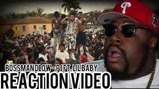 BossMan Dlow - PJ Ft. Lil Baby (Official Video) REACTION