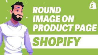 How To Round Product Image On Product Page in Shopify UPDATE 2024