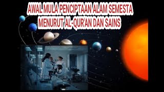 Bagaimana Tanggapan Sains Terhadap Al-Qur'an mengenai awal mula Penciptaan Alam Semesta