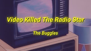 The Buggles - Video Killed The Radio Star (Lyrics)