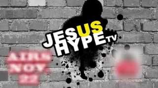 Jesus Hype TV   Promo 2 Snip Bit