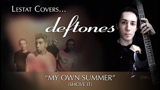 Deftones - My Own Summer (Shove It) (Cover by Lestat)