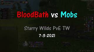 BloodBath vs Mobs of Starry Wilds 7-3-2021