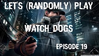 Let's (randomly) Play Watch Dogs Ep19 | The rat's lair | let's talk about lesbian porn