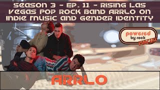 Season 3 - Ep. 11 - Rising Las Vegas Pop Rock Band Arrlo on Indie Music and Gender Identity