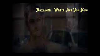 Nazareth Where Are You Now