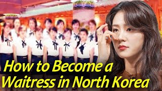 Shocking Facts to Become a Waitress in North Korea